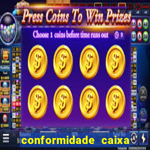 conformidade caixa quanto tempo demora